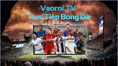 Kênh trực tiếp bóng đá miễn phí đỉnh cao tại Vaoroi TV qua vaoroi.today